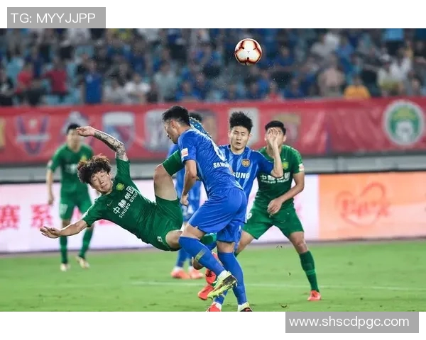 国安与苏宁激战回顾精彩瞬间全场录播分析与战术解读